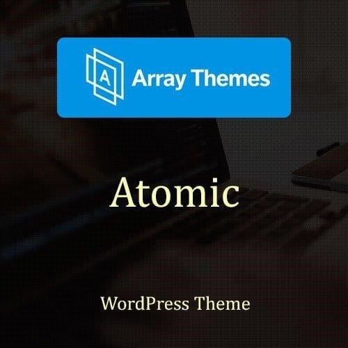 Array themes atomic wordpress theme - World Plugins GPL - Gpl plugins cheap
