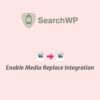 Searchwp enable media replace integration - World Plugins GPL - Gpl plugins cheap