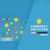 Woocommerce currency switcher - World Plugins GPL - Gpl plugins cheap