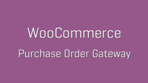 Woocommerce purchase order gateway - World Plugins GPL - Gpl plugins cheap