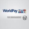 Worldpay gateway for woocommerce - World Plugins GPL - Gpl plugins cheap